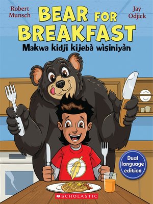 cover image of Bear for Breakfast / Makwa kidji kijebà wìsiniyàn